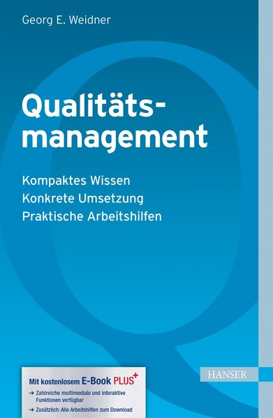 Qualitätsmanagement: - Kompaktes Wissen - Konkrete Umsetzung - Praktische Arbeitshilfen