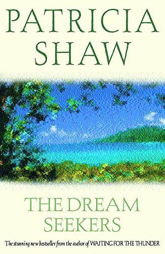The Dream Seekers: A dramatic Australian saga of courage and determination