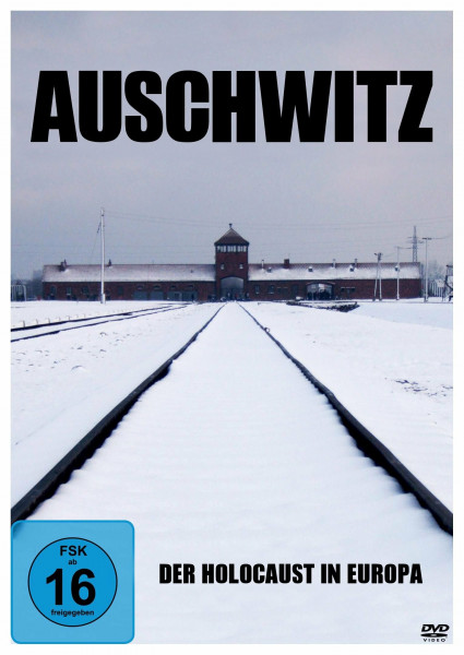 Auschwitz - Der Holocaust in Europa