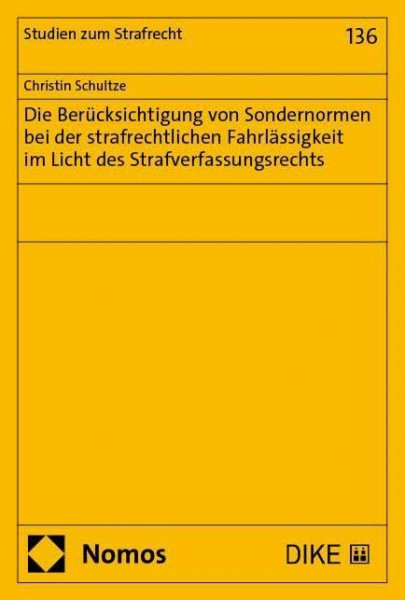 Die Berücksichtigung von Sondernormen bei der strafrechtlichen Fahrlässigkeit im Licht des Strafverfassungsrechts (Studien zum Strafrecht)