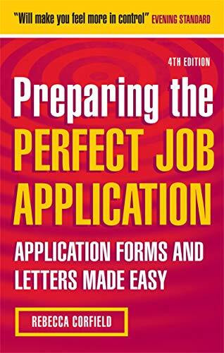 Preparing the Perfect Job Application: Application Forms and Letters Made Easy