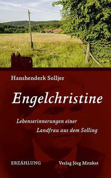 Engelchristine: Lebenserinnerungen einer Landfrau aus dem Solling
