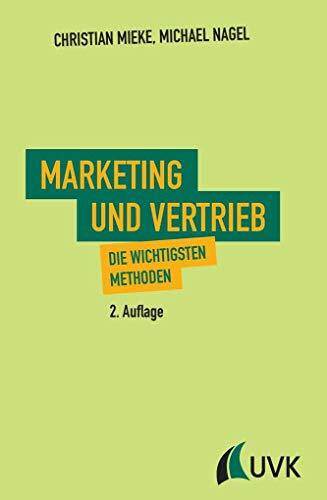 Marketing und Vertrieb. Die wichtigsten Methoden