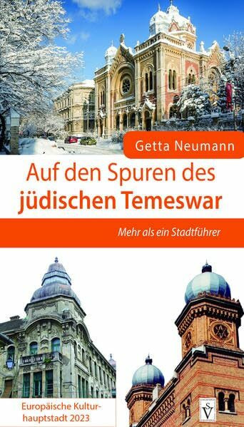 Auf den Spuren des jüdischen Temeswar - Europäische Kulturhauptstadt 2023: Mehr als ein Stadtführer