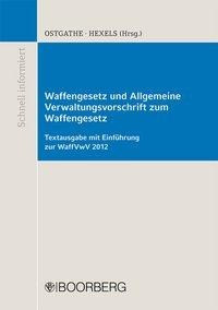 Waffengesetz und Allgemeine Verwaltungsvorschrift zum Waffengesetz