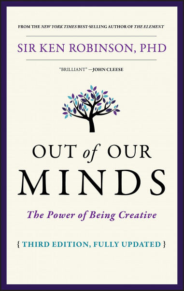 Out of Our Minds: The Power of Being Creative
