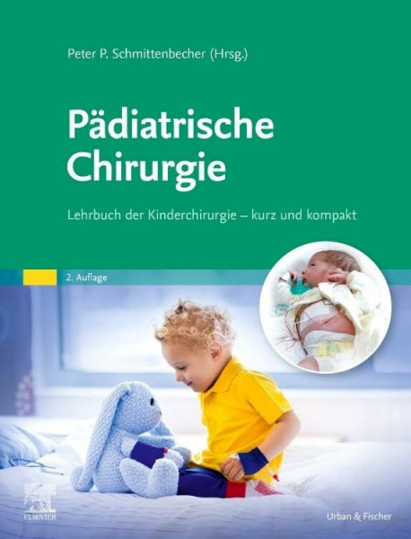 Pädiatrische Chirurgie: Lehrbuch der Kinderchirurgie - kurz und kompakt