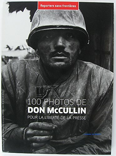 100 Photos de Don Mccullin pour la Liberte de la Presse