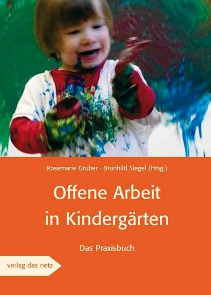 Offene Arbeit in Kindergärten: Das Praxisbuch