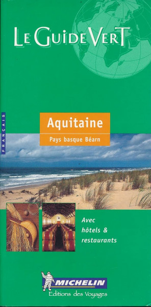 Aquitaine Pays Basque Bearn: Pays basque, Béarn (Michelin Green Guide, Band 4)
