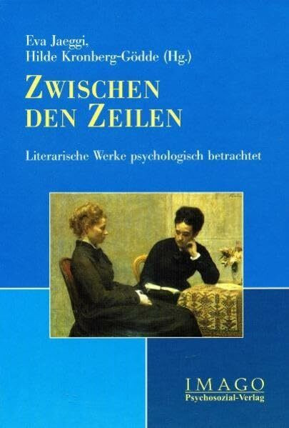 Zwischen den Zeilen: Literarische Werke psychologisch betrachtet (Imago)