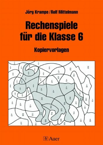 Rechenspiele, Für die Klasse 6: 50 Kopiervorlagen (Rechenspiele Sekundarstufe)