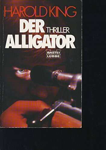 Der Alligator (Allgemeine Reihe. Bastei Lübbe Taschenbücher)