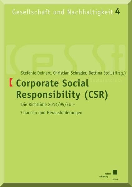 Corporate Social Responsibility (CSR): Die Richtlinie 2014/95/EU - Chancen und Herausforderungen (Gesellschaft und Nachhaltigkeit, Band 4)