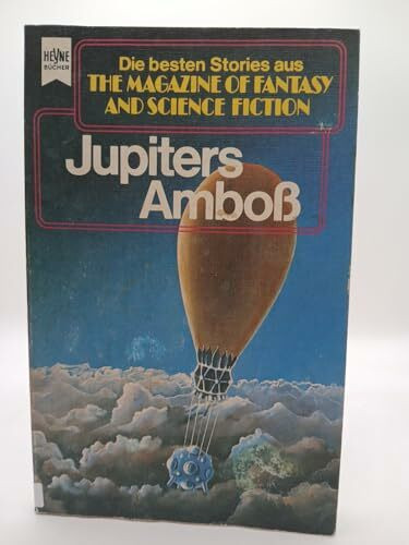 Die besten Stories aus The Magazine of Fantasy and Science Fiction, 49: Jupiters Amboss.