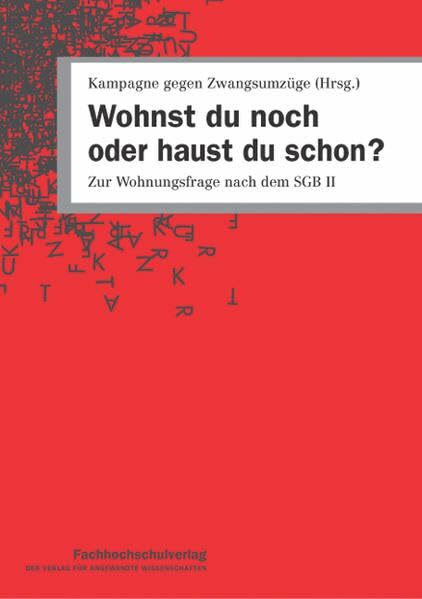 Wohnst du noch oder haust du schon? Zur Wohnungsfrage nach dem SGB II