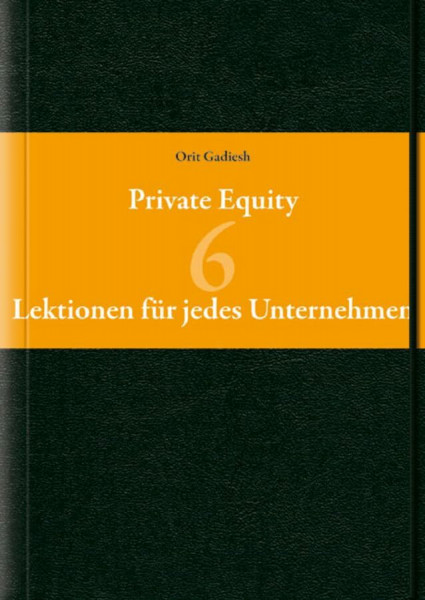 Private Equity: 6 Lektionen für jedes Unternehmen: 6 Lektionen fur Jedes Unternehmen
