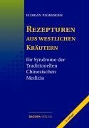 Rezepturen aus westlichen Kräutern für Syndrome der Traditionellen Chinesischen Medizin