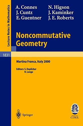 Noncommutative Geometry: Lectures given at the C.I.M.E. Summer School held in Martina Franca, Italy, September 3-9, 2000 (Lecture Notes in Mathematics, Band 1831)