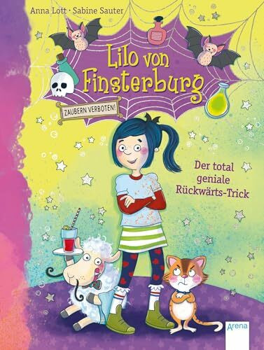 Lilo von Finsterburg – Zaubern verboten! (1). Der total geniale Rückwärts-Trick