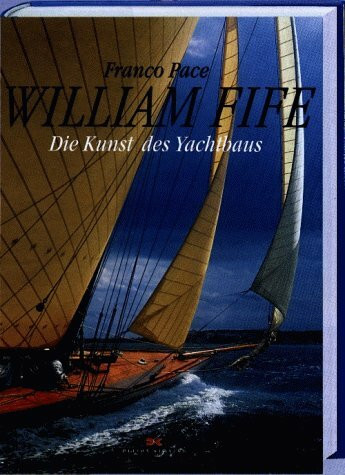 William Fife: Die Kunst des Yachtbaus