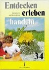 Entdecken, Erleben, Handeln: Heimatkunde- und Sachunterricht / Lehrbuch Klassen 3 und 4 - bisherige Schreibweise