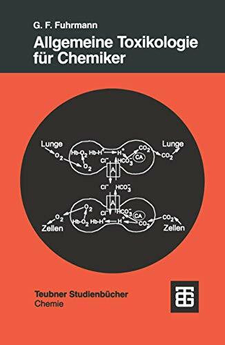 Allgemeine Toxikologie für Chemiker: Einführung in die Theoretische Toxikologie (Teubner Studienbücher Chemie, Band 47)