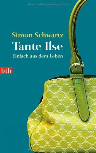 Tante Ilse: Einfach aus dem Leben