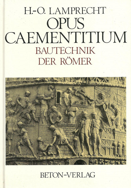 Opus Caementitium. Bautechnik der Römer
