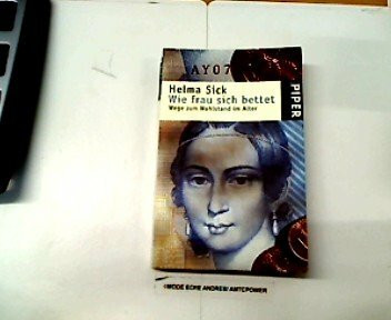Wie frau sich bettet: Wege zum Wohlstand im Alter (Piper Taschenbuch, Band 2864)