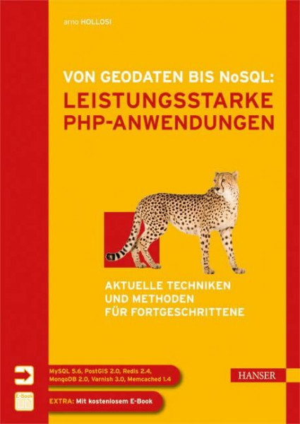 Von Geodaten bis NoSQL: Leistungsstarke PHP-Anwendungen: Aktuelle Techniken und Methoden für Fortgeschrittene