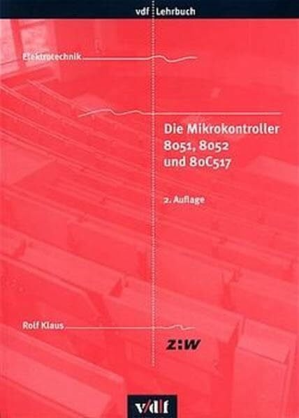 Die Mikrokontroller 8051, 8052 und 80C517 (vdf Lehrbuch)