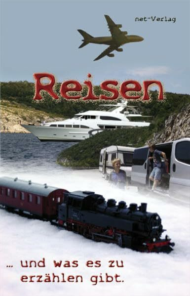 Reisen – und was es zu erzählen gibt: Anthologie