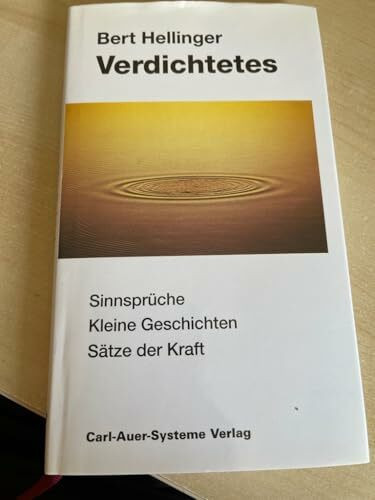 Verdichtetes: Sinnsprüche - Kleine Geschichten - Sätze der Kraft