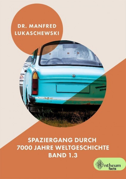 Spaziergang durch 7000 Jahre Weltgeschichte