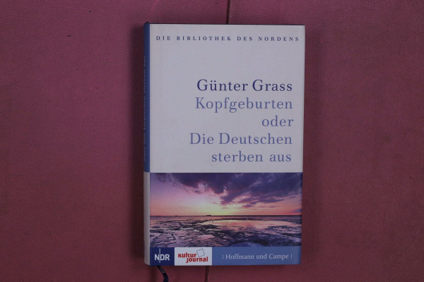 Kopfgeburten oder die Deutschen sterben aus (Bibliothek des Nordens)