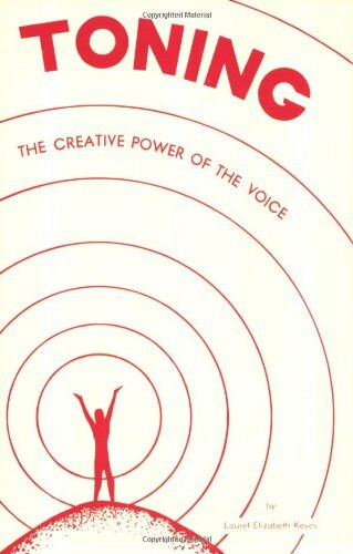 Toning: The Creative Power of the Voice