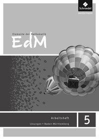Elemente der Mathematik SI 5. Lösungen zum Arbeitsheft. Baden-Württemberg
