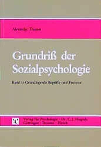 Grundriss der Sozialpsychologie: Grundriß der Sozialpsychologie, in 2 Bdn., Bd.1, Grundlegende Begriffe und Prozesse