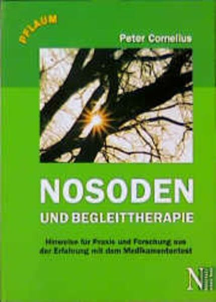 Nosoden und Begleittherapie: Hinweise für Praxis und Forschung aus der Erfahrung mit dem Medikamententest