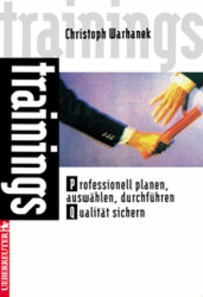 Trainings: Professionell planen, auswählen, durchführen /Qualität sichern