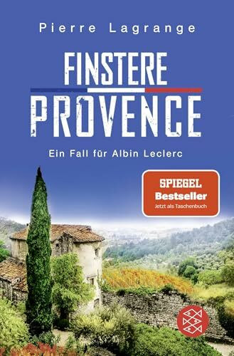 Finstere Provence: Der perfekte Urlaubskrimi für den nächsten Provence-Urlaub (Ein Fall für Commissaire Leclerc, Band 11)