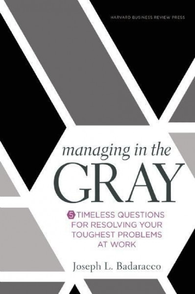 Managing in the Gray