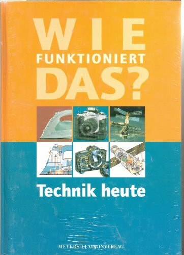 Wie funktioniert das? Technik heute