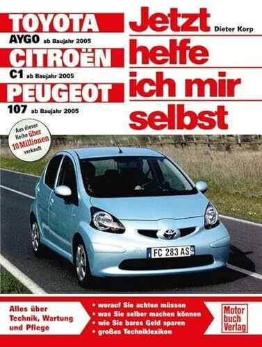 Toyota Aygo / Citroen C1 / Peugeot 107: Reprint der 1. Auflage 2008