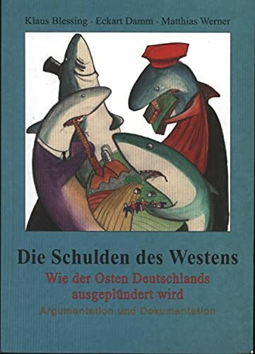 Die Schulden des Westens: Wie der Osten Deutschlands ausgeplündert wird