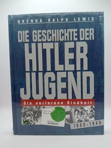 Illustrierte Geschichte der Hitlerjugend 1922-1945
