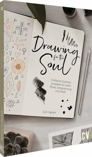 Meditatives Zeichnen – Drawing for the soul: Einfache Zeichenprojekte für mehr Ruhe und Kraft. Zeichenbuch für kreative Entspannung.