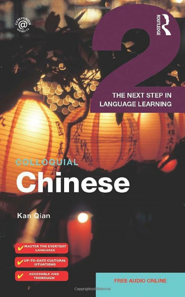 Colloquial Chinese.Pt.2: The Next Step in Language Learning (Colloquial Series)