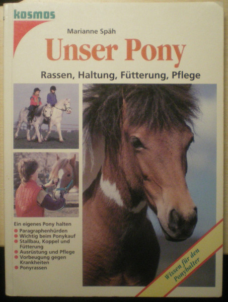 Unser Pony. Rassen, Haltung, Fütterung, Pflege.
